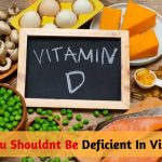 Why You Shouldn't Be Deficient In Vitamin D
