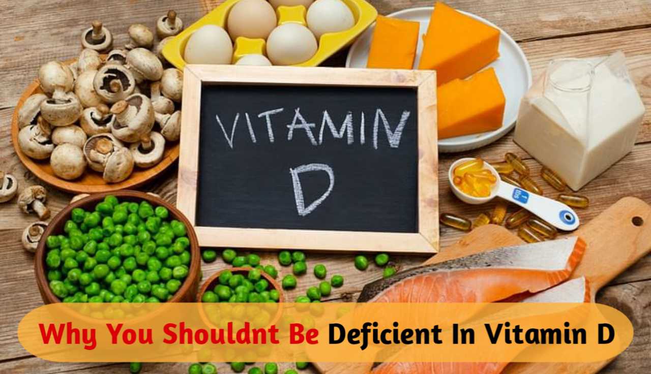 Why You Shouldn’t Be Deficient In Vitamin D