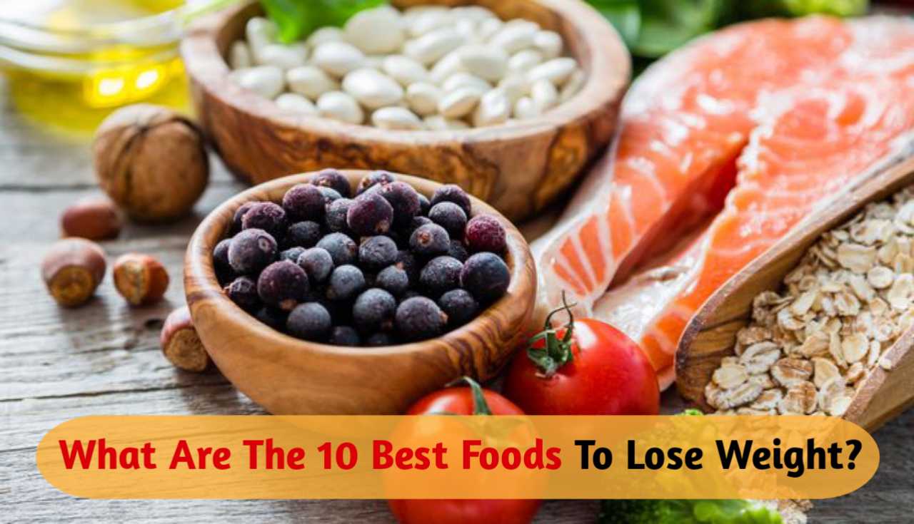 What Are The best 10 Foods for loose weight