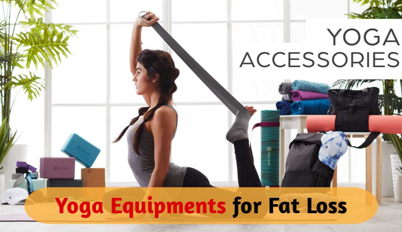 Yoga Equipments for Fat loose