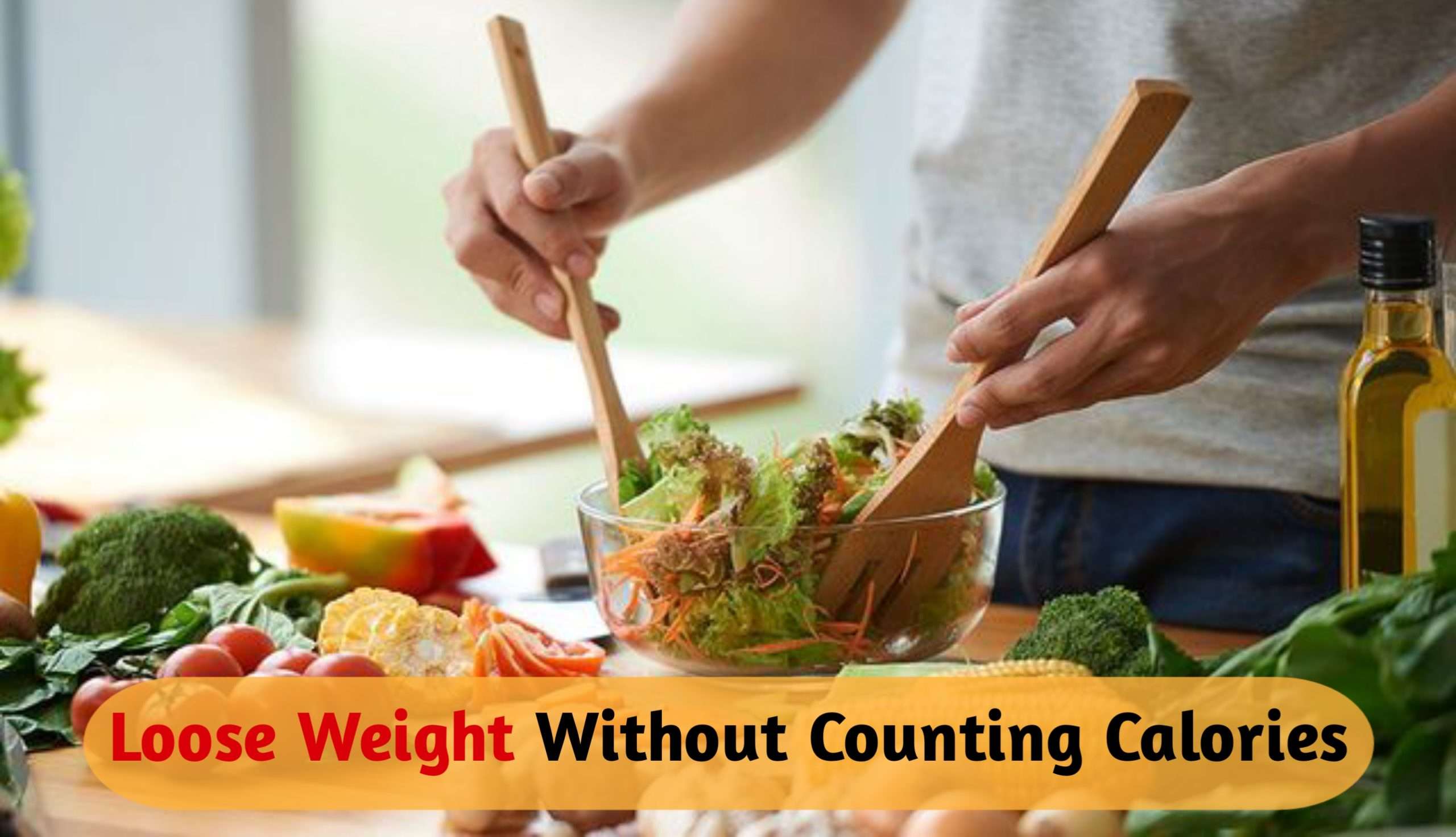 How To Lose Weight Without Counting Calories